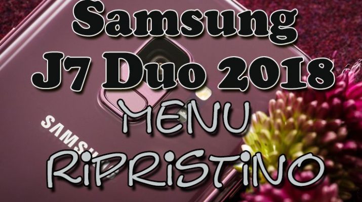 guida-come-entrare-menu-ripristino-j7-duo-2018